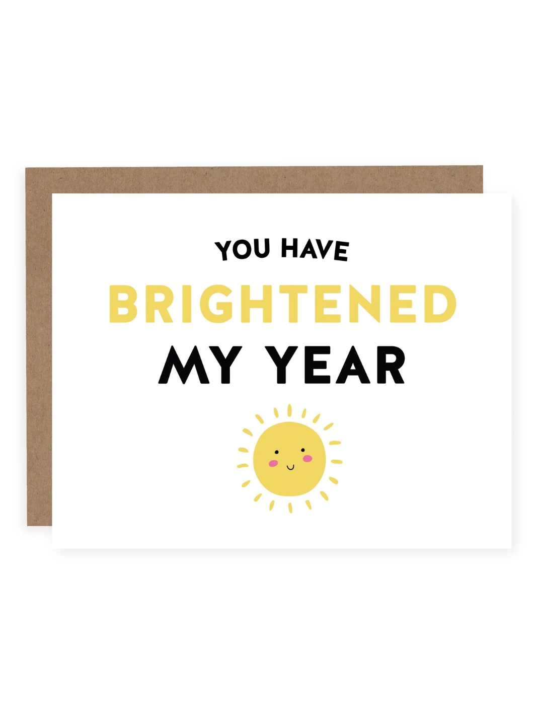YOU HAVE BRIGHTENED MY YEAR Card