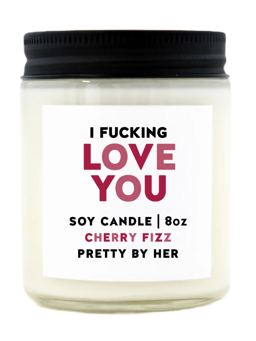 I Fucking Love You Candle