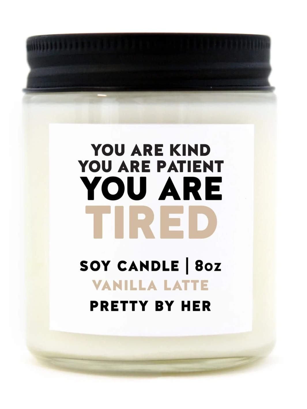 You are Tired Candle