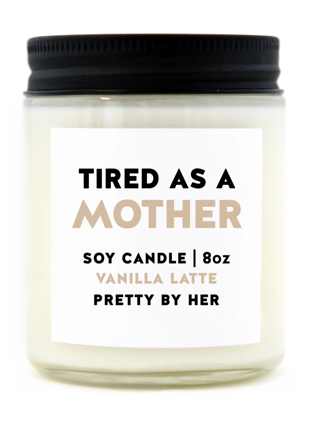 Tired as a Mother Candle