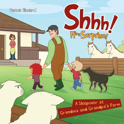 Shhh! It's a Surprise: A Sleepover at Grandma and Grandpa's Farm: The Surprise Series, Book 3